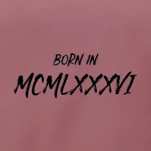 Born in - Rímske číslo 1986