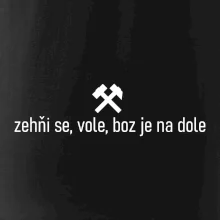 Zehňi se, vole, boz je na dole