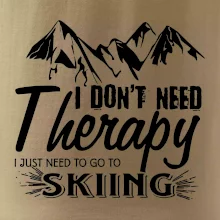 I dont need therapy - Skiing I dont need therapy - Skiing