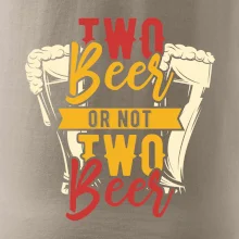 Two beer or not two beer Two beer or not two beer