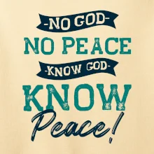 No God no peace, know God know peace