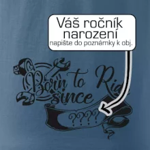 Born to ride - Vlastný ročník