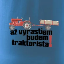 Až vyrastiem budem traktorista