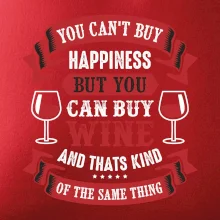 You can't buy happiness but you can buy wine