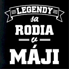Legendy sa rodia v máji