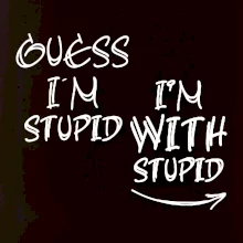 Guess iam stupid