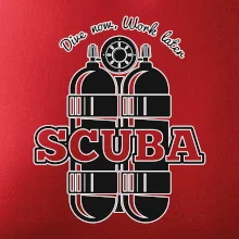 Dive now work later - Scuba