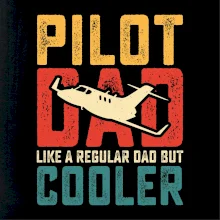 Plane Pilot dad like a regular dad but cooler