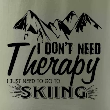 I dont need therapy - Skiing I dont need therapy - Skiing