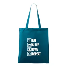 Eat sleep rave repeat Eat sleep rave repeat