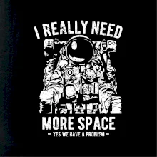 I Really Need More Space
