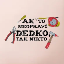 Ak to neopraví dedko, tak nikto farebné