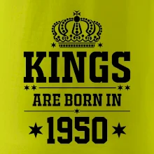Kings are born in 1950 Kings are born in 1950