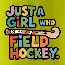 Farebný nápis Just a girl who loves field hockey