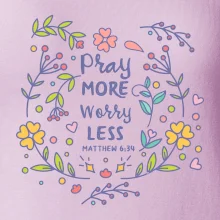 Pray more worry less