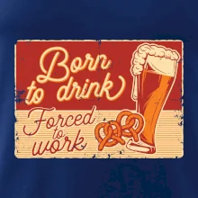 Born to drink beer