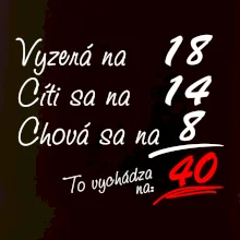 Vyzerá, cíti sa, chová sa - 40 rokov