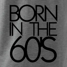 Born In The 60's