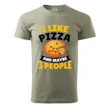 I like pizza and maybe 3 people