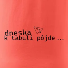 Dneska k tabuli pôjde