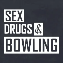 Sex drugs bowling
