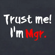 Trust me I´m  Mgr. / Ver mi som Magister.