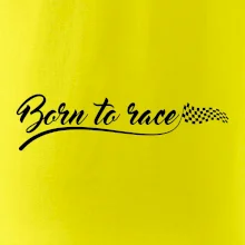 Born to race