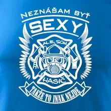 Neznášam byť sexy - Hasič