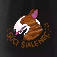 Bulterier Súci šialenec (Pecka design)