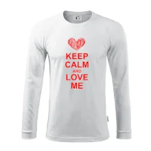 Keep calm and love me Keep calm and love me