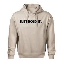 Just hold it Just hold it