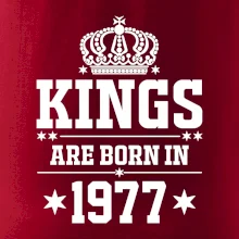 Kings are born in 1977 Kings are born in 1977