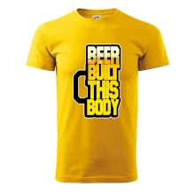 Beer built this body Beer built this body