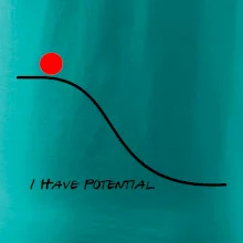 I have potential I have potential