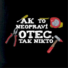 Ak to neopraví otec, tak nikto farebné Ak to neopraví otec, tak nikto farebné