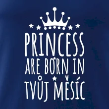 Princesses are born in (Vlastný nápis mesiac narodenia)