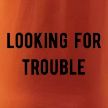 Párové tričko - Looking for trouble