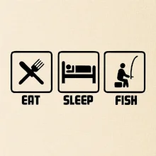 Rybárčenie - Eat sleep Fish Rybárčenie - Eat sleep Fish