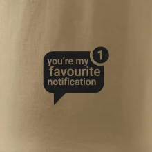 You're my favourite notification You're my favourite notification