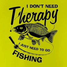 I dont need therapy - fishing