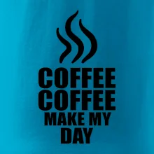 Coffee makes my day