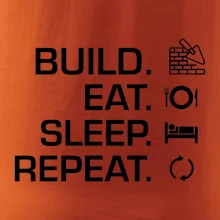 Build eat sleep repeat - tehly