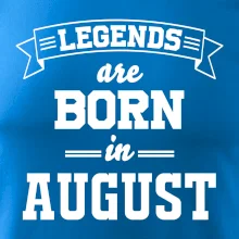 Legends are born in August
