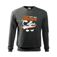 I don't need therapy coffee I don't need therapy coffee