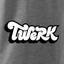 Twerk Twerk