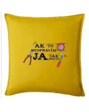 Ak to neopravim ja, tak nikto Ak to neopravim ja, tak nikto