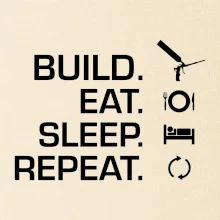 Build eat sleep repeat - montážna pena