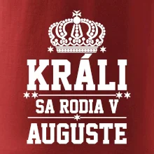 Králi sa rodia v auguste