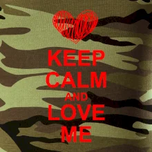 Keep calm and love me