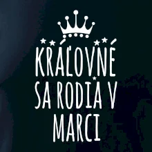 Kráľovné sa rodia v marci